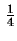 $\displaystyle {\textstyle\frac{1}{4}}$