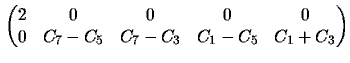 $\displaystyle \begin{pmatrix} 2&0&0&0&0\\ 0&C_7-C_5&C_7-C_3&C_1-C_5&C_1+C_3 \end{pmatrix}$